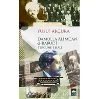 Damolla Alimcan el Barudi Tercüme-i Hali - Yusuf Akçura - Ötüken Neşriyat