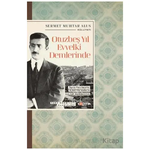 Otuzbeş Yıl Evvelki Demlerinde - Sermet Muhtar Alus - Kopernik Kitap