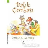 Balık Çorbası - Ursula K. Le Guin - Elma Çocuk