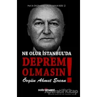 Ne Olur İstanbulda Deprem Olmasın! - Övgün Ahmet Ercan - Doğu Kitabevi