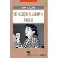 Bir İletişim Duayeninin Anıları - Oya Tokgöz - İmge Kitabevi Yayınları