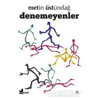 Denemeyenler - Metin Üstündağ - Çınar Yayınları