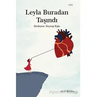 Leyla Buradan Taşındı - Zeynep Eşin - Ayrıkotu Yayınları