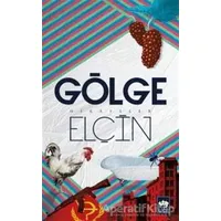 Gölge - Elçin - Ötüken Neşriyat