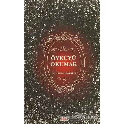 Öyküyü Okumak - Feyza Hepçilingirler - Okuryazar Yayınevi