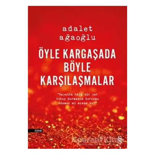 Öyle Kargaşada Böyle Karşılaşmalar - Adalet Ağaoğlu - Everest Yayınları