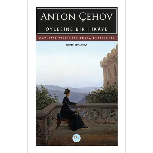 Öylesine Bir Hikaye - Anton Çehov - Maviçatı (Dünya Klasikleri)