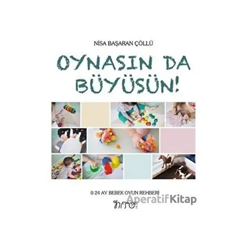 Oynasın Da Büyüsün! - Nisa Başaran Çöllü - Nito Kitap