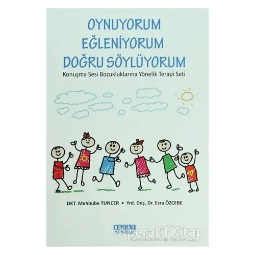 Oynuyorum Eğleniyorum Doğru Söylüyorum - Mehbube Tuncer - Detay Yayıncılık - Akademik Kitaplar