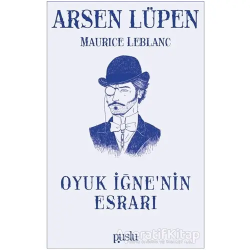 Oyuk İğne’nin Esrarı - Arsen Lüpen - Maurice Leblanc - Puslu Yayıncılık