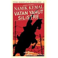 Vatan Yahut Silistre - Türk Edebiyatı Klasikleri 6 - Namık Kemal - İş Bankası Kültür Yayınları