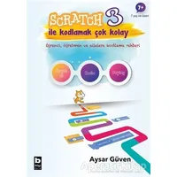 Scratch 3 İle Kodlamak Çok Kolay - Aysar Güven - Bilgi Yayınevi