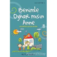 Benimle Oynar Mısın Anne - Aile Eğitimi 2 - Ali Çankırılı - Timaş Yayınları