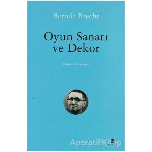 Oyun Sanatı ve Dekor - Bertolt Brecht - Agora Kitaplığı