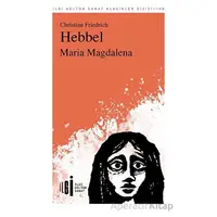 Maria Magdalena - Christian Friedrich Hebbel - İlgi Kültür Sanat Yayınları