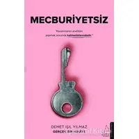 Mecburiyetsiz - Demet Işıl Yılmaz - Destek Yayınları