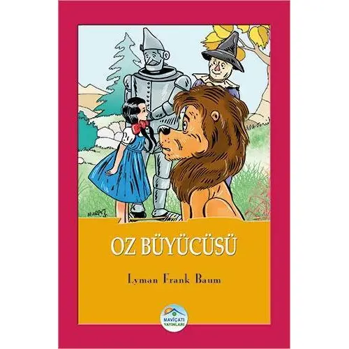 Oz Büyücüsü - Lyman Frank Baum - Maviçatı Yayınları