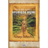 En Kolay Açıdan Ayurveda Bilimi - Acharya Balkrishna - Ozan Yayıncılık