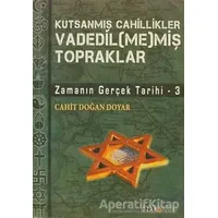 Kutsanmış Cahillikler Vadedil(me)miş Topraklar - Cahit Doğan Doyar - Ozan Yayıncılık