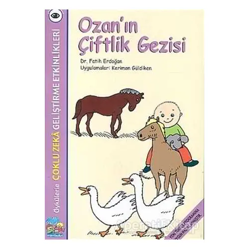 Ozan’ın Çiftlik Gezisi Çoklu Zeka Geliştirme Etkinlikleri - Fatih Erdoğan - Mavibulut Yayınları