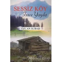 Sessiz Köy - Issız Yayla - Özcan Subaşı - Sokak Kitapları Yayınları