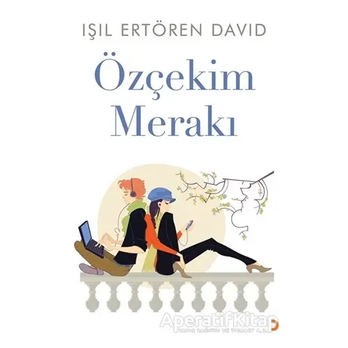 Özçekim Merakı - Işıl Ertören David - Cinius Yayınları