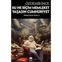 Edebiyat ve Siyaset Yazıları: 3 - Özdemir İnce - Eksik Parça Yayınları