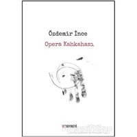 Opera Kahkahası - Özdemir İnce - Ve Yayınevi