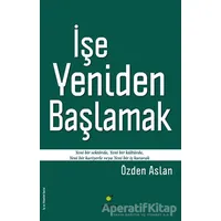 İşe Yeniden Başlamak - Özden Aslan - ELMA Yayınevi