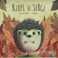 Kirpi ve Sergi - Özge Bahar Sunar - Redhouse Kidz Yayınları