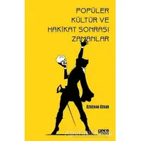 Popüler Kültür ve Hakikat Sonrası Zamanlar - Özgehan Özkan - Gece Kitaplığı