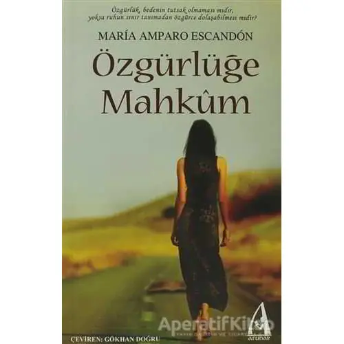 Özgürlüğe Mahkum - Maria Amparo Escandon - Arunas Yayıncılık