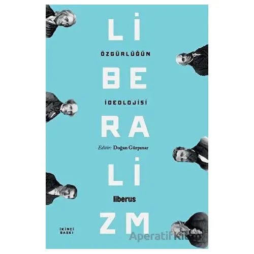 Özgürlüğün İdeolojisi: Liberalizm - Doğan Gürpınar - Liberus Yayınları
