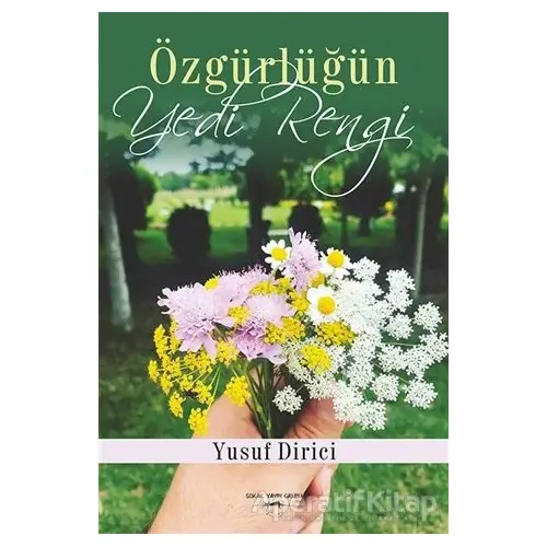 Özgürlüğün Yedi Rengi - Yusuf Dirici - Sokak Kitapları Yayınları