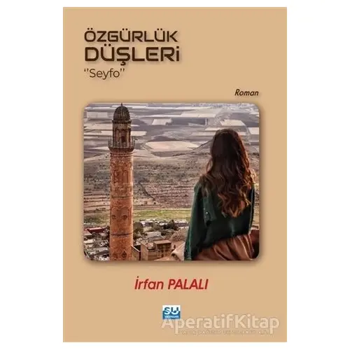 Özgürlük Düşleri - İrfan Palalı - Su Yayınevi