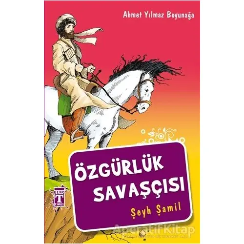 Özgürlük Savaşçısı Şeyh Şamil - Ahmet Yılmaz Boyunağa - Genç Timaş