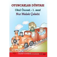 Oyuncaklar Dünyası Okul Öncesi 1. Sınıf - Nur Melek Çelebi - Özlem Yayınevi