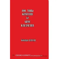 100. Yılda Gençlere ve Genç Kalanlara - Gökhan Baysal - Özlem Yayınevi