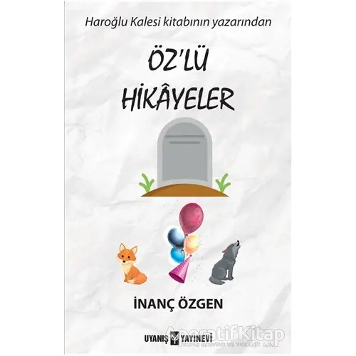 Özlü Hikayeler - İnanç Özgen - Uyanış Yayınevi