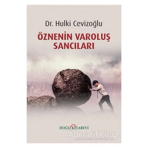 Öznenin Varoluş Sancıları - Hulki Cevizoğlu - Doğu Kitabevi