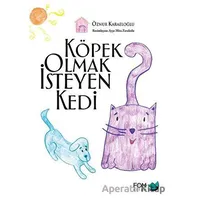 Köpek Olmak İsteyen Kedi - Öznur Karaeloğlu - FOM Kitap