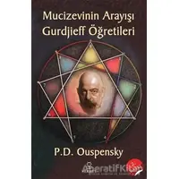 Mucizevinin Arayışı - Gurdjieff Öğretileri - P. D. Ouspensky - Hermes Yayınları