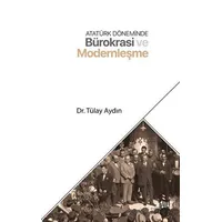 Atatürk Döneminde Bürokrasi ve Modernleşme - Tülay Aydın - Palet Yayınları