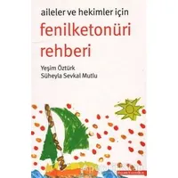 Aileler ve Hekimler İçin Fenilketonüri Rehberi - Yeşim Öztürk - Palme Yayıncılık