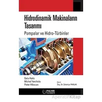 Hidrodinamik Makinaların Tasarımı Pompalar Ve Hidro-türbinler - ?Getu Hailu - Palme Yayıncılık