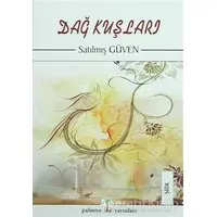 Dağ Kuşları - Satılmış Güven - Palmiye Kitapları