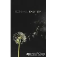 Eksik Şiir - Sezen Aksu - Metis Yayınları