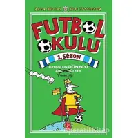 Futbol Okulu 1. Sezon - Ben Lyttleton - Pena Yayınları