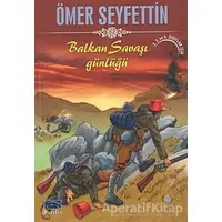 Balkan Savaşı Günlüğü - Ömer Seyfettin - Parıltı Yayınları