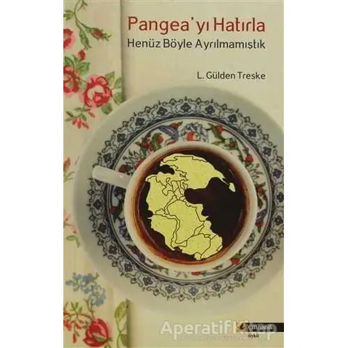 Pangea’yı Hatırla - L. Gülden Treske - Çitlembik Yayınevi